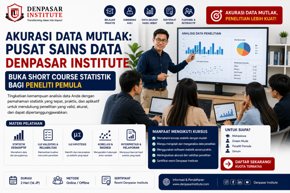 Akurasi Data Mutlak: Pusat Sains Data Denpasar Institute Buka Short Course Statistik bagi Peneliti Pemula